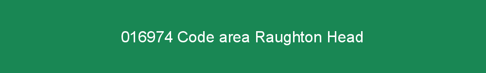 016974 area code Raughton Head